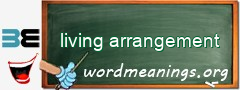 WordMeaning blackboard for living arrangement
